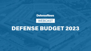 Defense News  Webcast  April 4, 2022  Defense Budget 2023